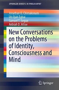 New Conversations on the Problems of Identity, Consciousness and Mind