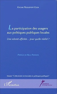 La participation des usagers aux politiques publiques locales: Une volonté affichée... pour quelle réalité?