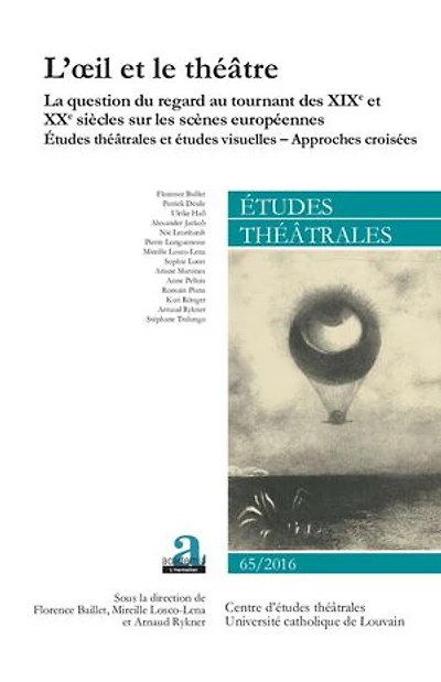 études théâtrales, n°65. La question du regard au tournant des XIXe et XXe siècles sur les scènes européennes : théâtrales visuelles, approches croisées: croisées