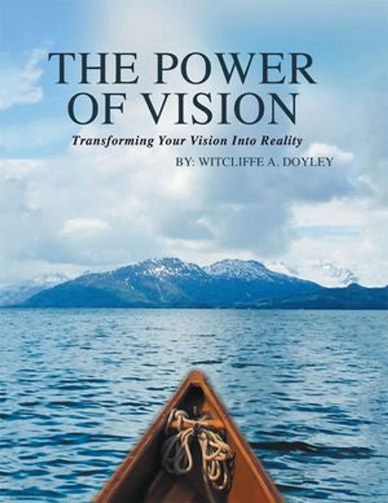 The Power of Vision: Transforming your vision into reality