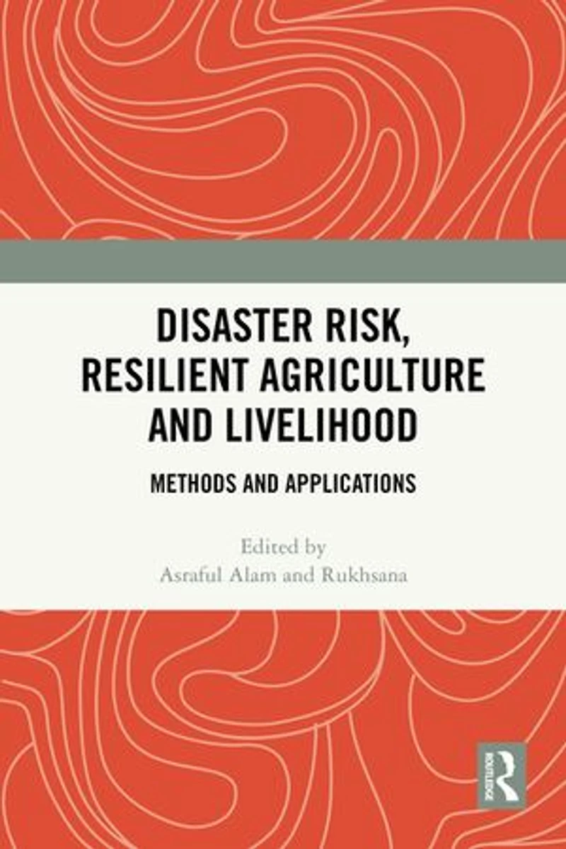 Disaster Risk, Resilient Agriculture and Livelihood: Methods Applications