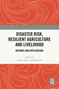 Disaster Risk, Resilient Agriculture and Livelihood: Methods Applications