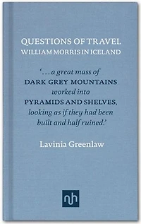 Questions of Travel: William Morris Iceland