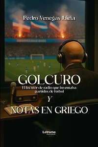 Golcuro y notas en griego: El locutor de radio que inventaba partidos de fútbol