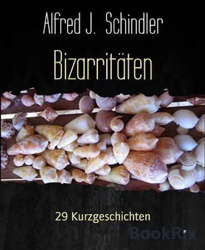 Bizarritäten: 29 Kurzgeschichten
