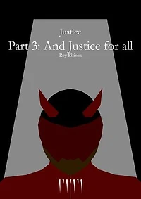 Justice: Part 3: And Justice for all