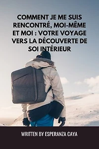 Comment je m’ai rencontré, moi-même et moi
