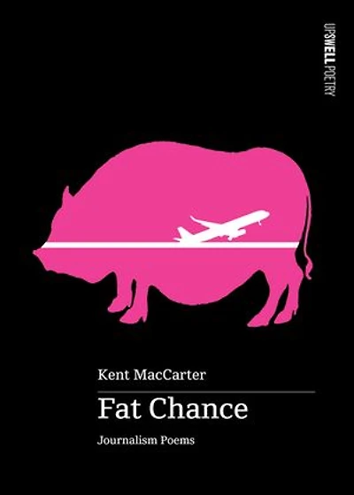 Fat Chance: Journalism Poems