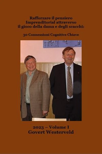 211 Rafforzare il pensiero imprenditoriale attraverso il gioco della dama e degli scacchi:: 30 connessioni cognitive chiave Volume I.