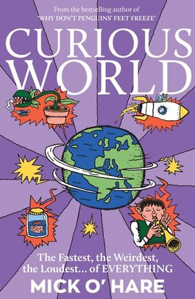 Curious World: The fastest, the Weirdest, the Loudest… of everything