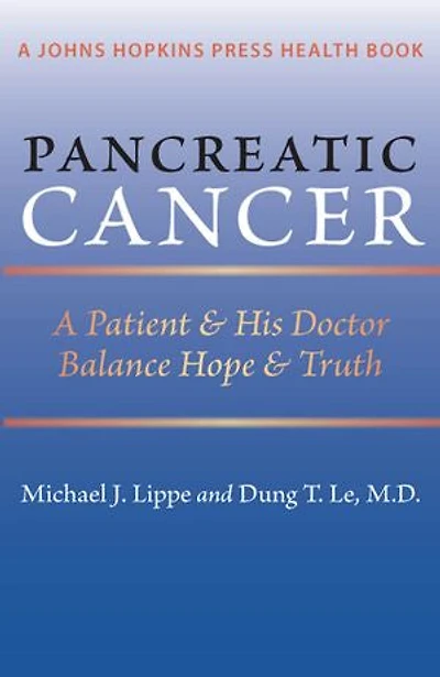 Pancreatic Cancer: A Patient And His Doctor Balance Hope Truth