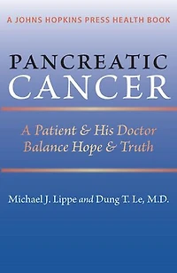 Pancreatic Cancer: A Patient And His Doctor Balance Hope Truth