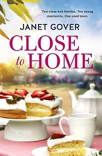 Close to Home: Romeo and Juliet meets The Dressmaker in the new family drama about acceptance and love from an award-winning romance author.