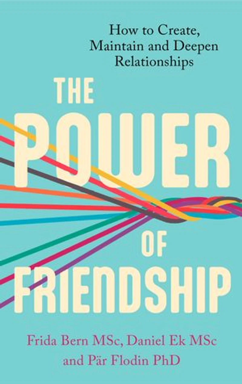 The Power of Friendship: a guidebook for happier and healthier life
