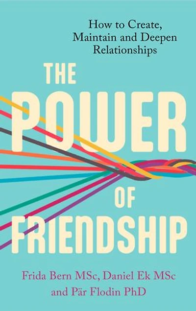 The Power of Friendship: a guidebook for happier and healthier life