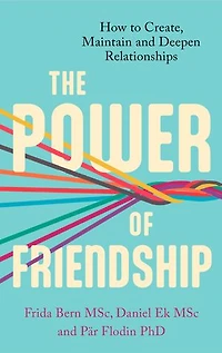 The Power of Friendship: a guidebook for happier and healthier life