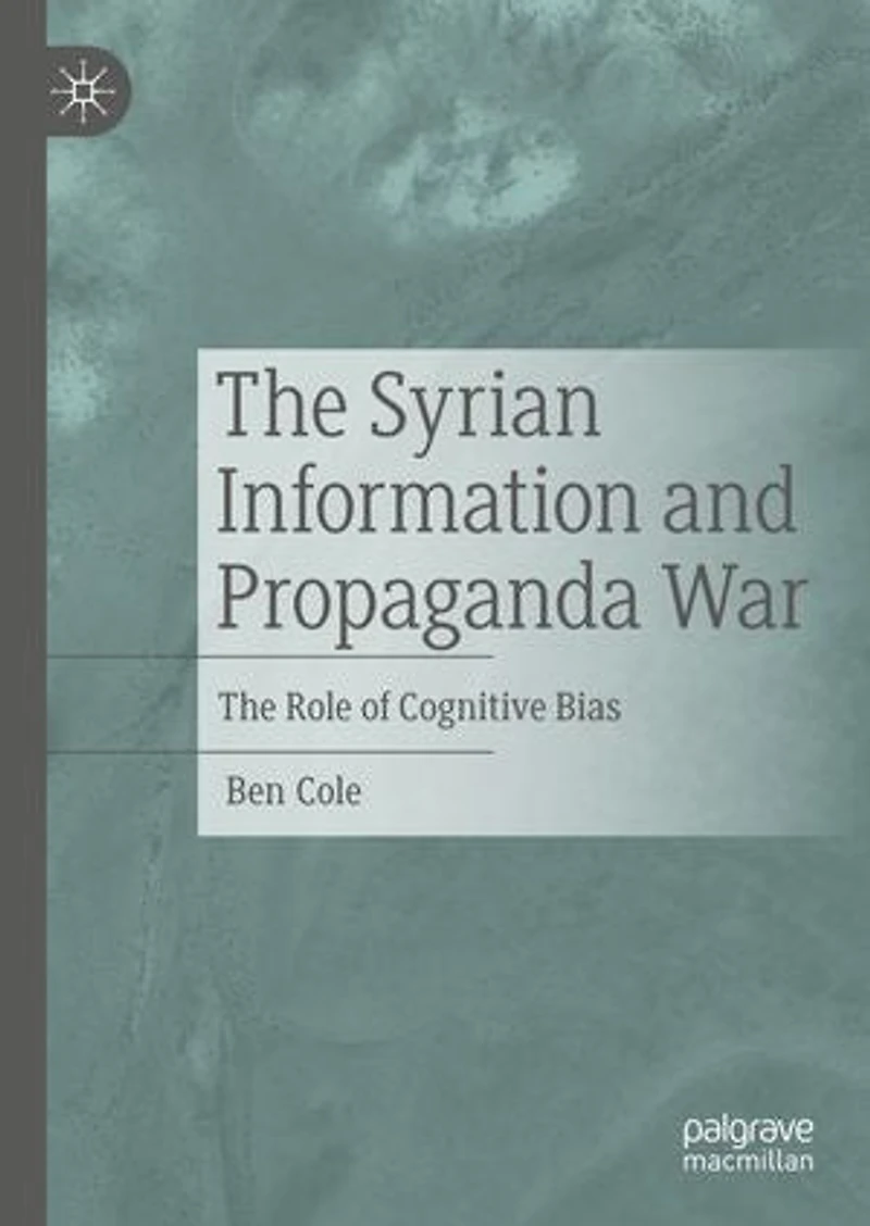 The Syrian Information and Propaganda War: Role of Cognitive Bias