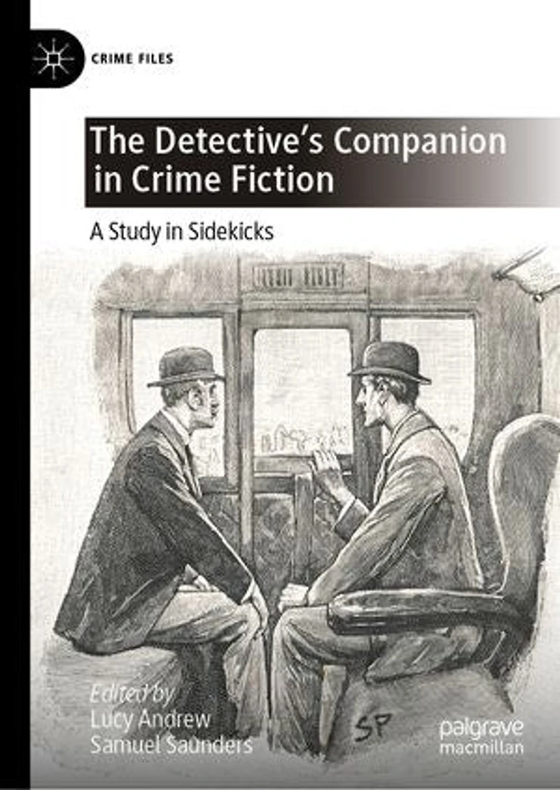 The Detective's Companion Crime Fiction: A Study Sidekicks