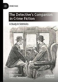 The Detective's Companion Crime Fiction: A Study Sidekicks