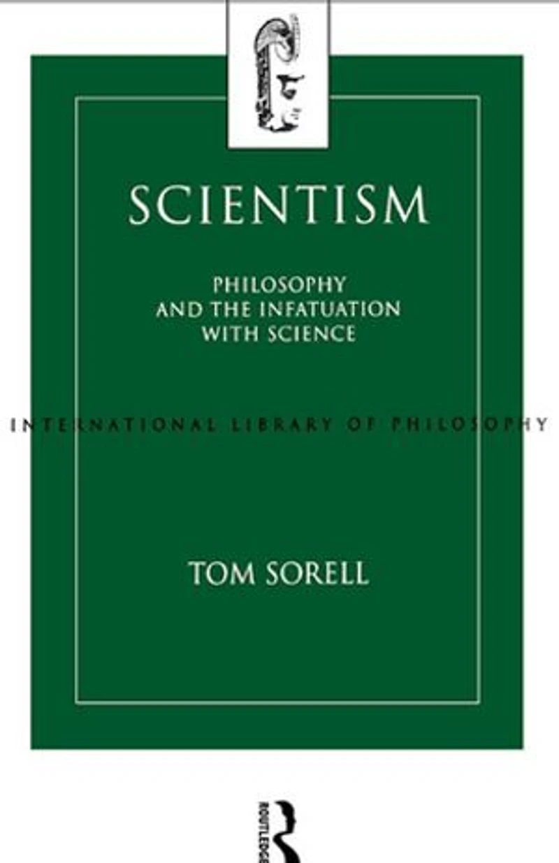 Scientism: Philosophy And The Infatuation With Science