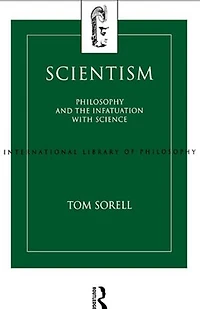 Scientism: Philosophy And The Infatuation With Science