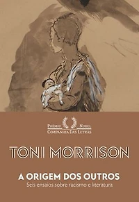 A origem dos outros: Seis ensaios sobre racismo e literatura