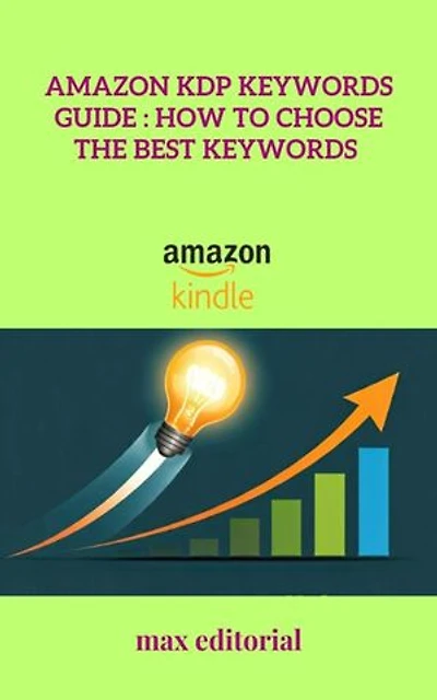 Amazon KDP Keywords Guide: How to Choose the Best Keywords