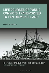 Life Courses of Young Convicts Transported to Van Diemen's Land