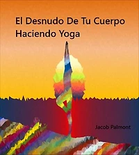 El Desnudo De Tu Cuerpo Haciendo Yoga