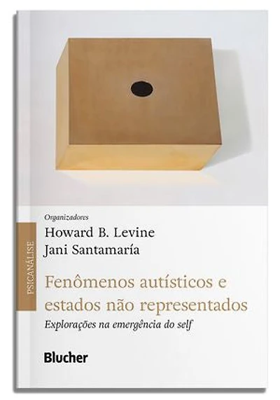 Fenômenos autísticos e estados não representados: explorações na emergência do self