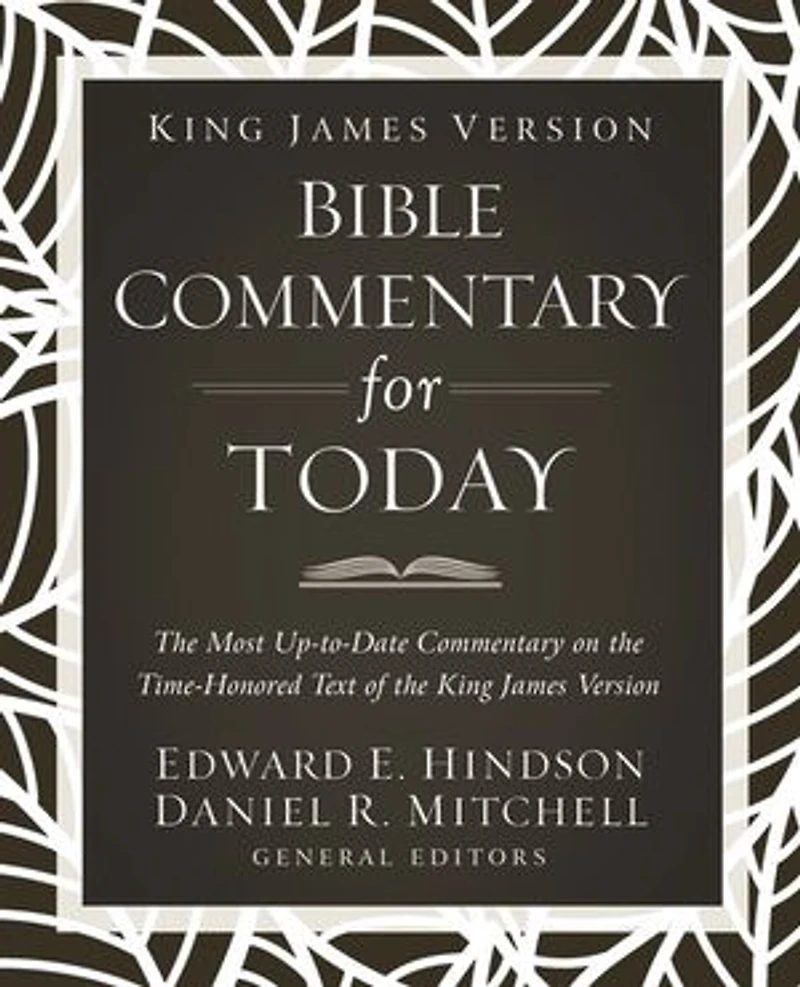 King James Version Bible commentary for Today: the most up-to-date on time-honored text of