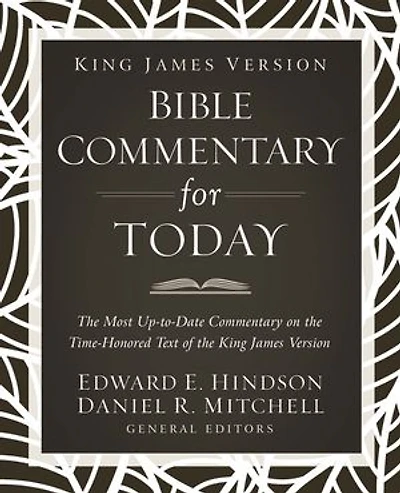 King James Version Bible commentary for Today: the most up-to-date on time-honored text of