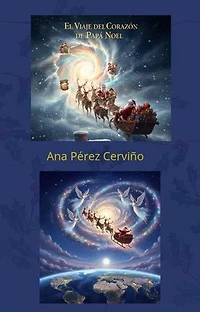El viaje del corazón de Papá Noel: Un cuento de Navidad para educar con conciencia, valores y ética