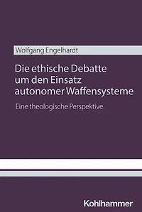 Die ethische Debatte um den Einsatz autonomer Waffensysteme: Eine theologische Perspektive