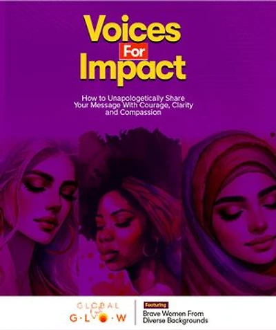 VOICES For IMPACT: How to Unapologetically Share Your Message With Courage, Clarity and Compassion