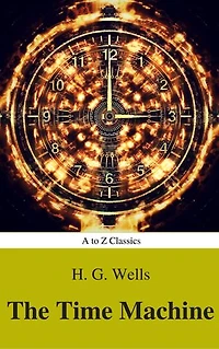 The Time Machine (World Classics, Unabridged)
