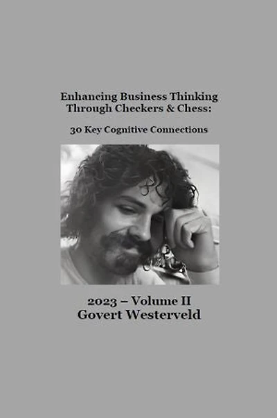 231 Enhancing Business Thinking through Checkers & Chess:: 30 Key Cognitive Connections. Volume II.