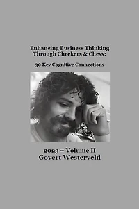 231 Enhancing Business Thinking through Checkers & Chess:: 30 Key Cognitive Connections. Volume II.