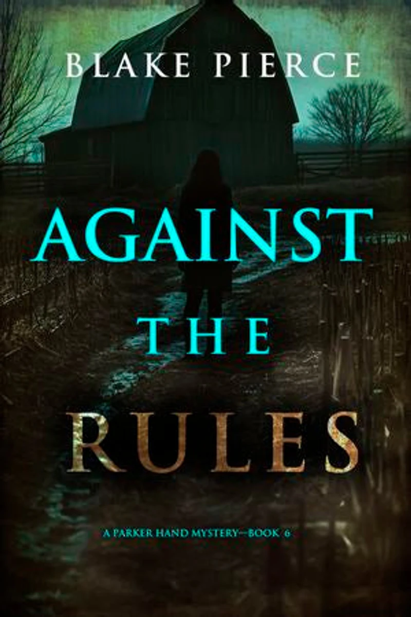 Against the Rules (A Parker Hand FBI Suspense Thriller—Book Six)