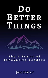 Do Better Things: 4 Traits of Innovative Leaders