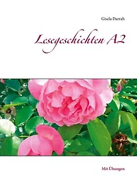 Lesegeschichten A2: Mit Übungen