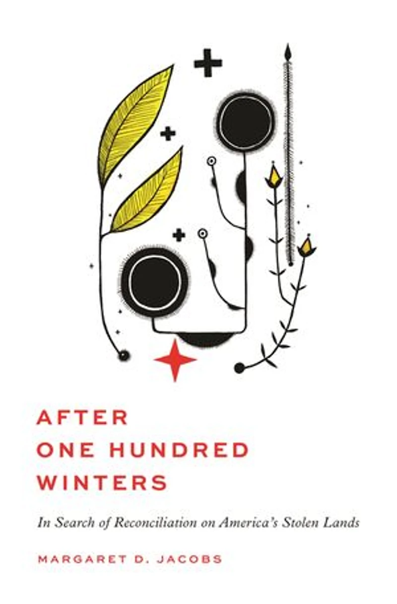 After One Hundred Winters: Search of Reconciliation on America's Stolen Lands