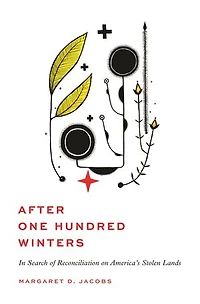 After One Hundred Winters: Search of Reconciliation on America's Stolen Lands