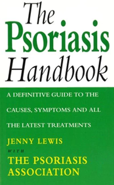 The Psoriasis Handbook: A Definitive Guide to the Causes,Symptoms and all the Latest Treatments