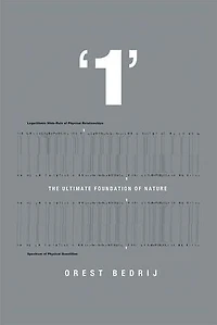'1': The Ultimate Foundation of Nature