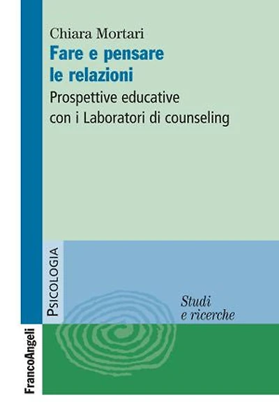 Fare e pensare le relazioni: Prospettive educative con i Laboratori di counseling