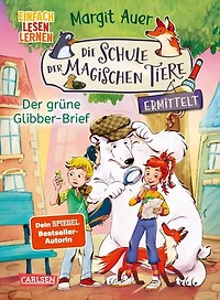 Die Schule der magischen Tiere ermittelt Neuausgabe 1: Der grüne Glibber-Brief: Einfach lesen lernen | Detektivgeschichte für Erstleser*innen ab 6 Jahre - 2. Lesestufe
