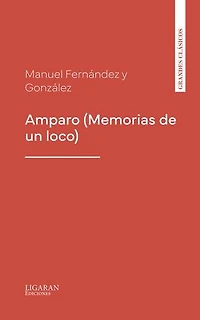Amparo (Memorias de un loco)