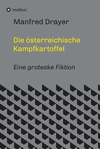 Die österreichische Kampfkartoffel: Eine groteske Fiktion