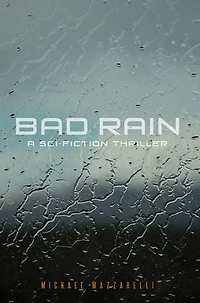 BAD RAIN: A SCIENCE-FICTION THRILLER